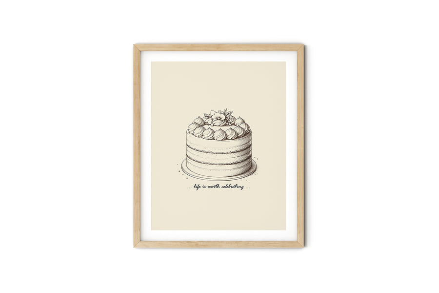 'Life is Worth Celebrating' CAKE Positive Affirmation Art Print - Short Affirmation