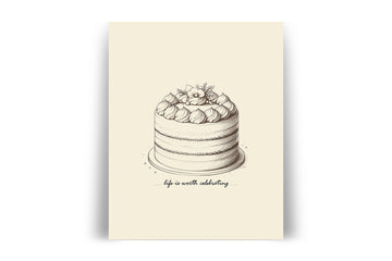 'Life is Worth Celebrating' CAKE Positive Affirmation Art Print - Short Affirmation